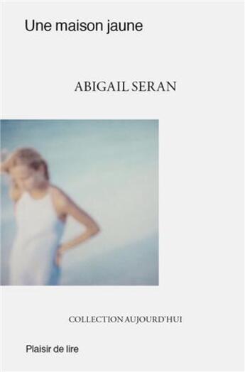 Couverture du livre « Une maison jaune » de Abigail Seran aux éditions Plaisir De Lire