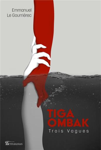 Couverture du livre « Tiga Ombak trois vagues » de Emmanuel Le Gourrierec aux éditions Editions Nemausus