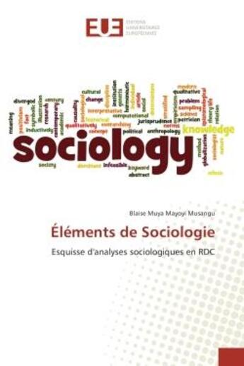 Couverture du livre « Elements de sociologie - esquisse d'analyses sociologiques en rdc » de Musangu Blaise aux éditions Editions Universitaires Europeennes