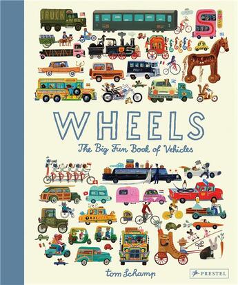 Couverture du livre « Wheels the big fun book of vehicles » de Tom Schamp aux éditions Prestel