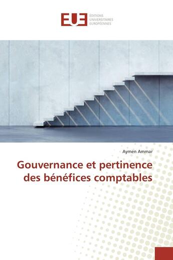 Couverture du livre « Gouvernance et pertinence des bénéfices comptables » de Ammar Aymen aux éditions Editions Universitaires Europeennes