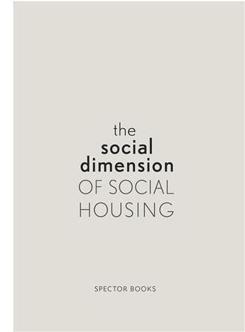 Couverture du livre « The social dimension of social housing » de  aux éditions Spector Books