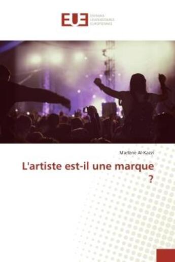 Couverture du livre « L'artiste est-il une marque ? » de Al-Kazzi Marlene aux éditions Editions Universitaires Europeennes