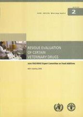 Couverture du livre « Residue evaluation of certain veterinary drugs. joint fao/who expert committee on food additives. 66 » de  aux éditions Fao