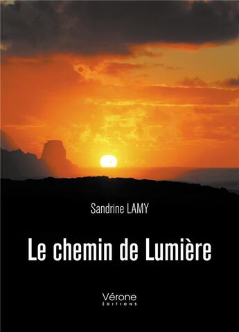 Couverture du livre « Le chemin de lumière » de Sandrine Lamy aux éditions Verone