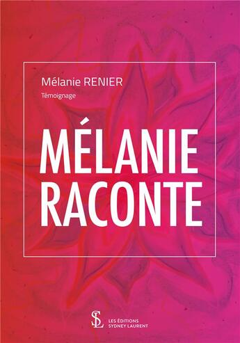 Couverture du livre « Mélanie raconte » de Melanie Renier aux éditions Sydney Laurent