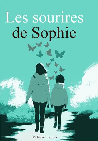 Couverture du livre « Les sourires de sophie » de Fabris Valerie aux éditions Bookelis