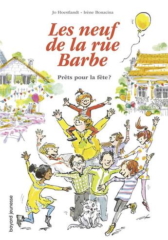 Couverture du livre « Les neuf de la rue Barbe Tome 2 : prêts pour la fête ? » de Jo Hoestlandt et Irene Bonacina aux éditions Bayard Jeunesse