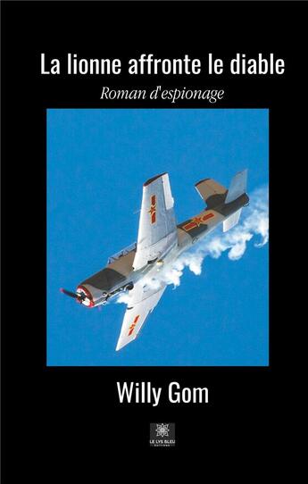 Couverture du livre « La lionne affronte le diable » de Willy Gom aux éditions Le Lys Bleu