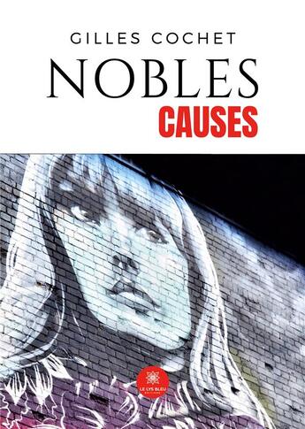 Couverture du livre « Nobles causes » de Cochet Gilles aux éditions Le Lys Bleu