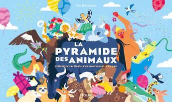 Couverture du livre « La pyramide des animaux ; l'histoire verticale d'un anniversaire huppé » de Dieudonne Clea aux éditions L'agrume