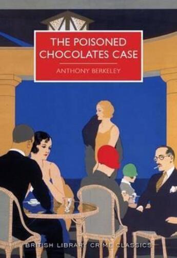 Couverture du livre « The poisoned chocolates case » de Anthony Berkeley aux éditions British Library