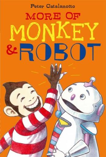 Couverture du livre « More of Monkey & Robot » de Catalanotto Peter aux éditions Atheneum Books For Young Readers