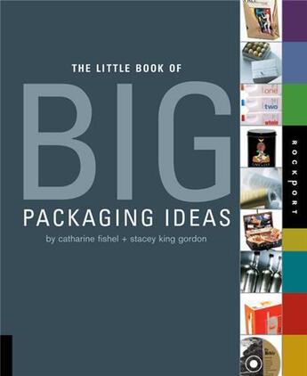 Couverture du livre « The little book of big packaging ideas » de Catharine Fishel aux éditions Rockport