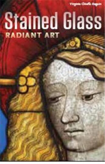 Couverture du livre « Stained glass radiant art » de Raguin aux éditions Getty Museum