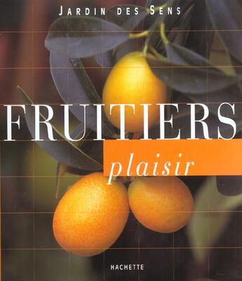 Couverture du livre « Fruitiers Plaisir » de M-H Loaec aux éditions Hachette Pratique