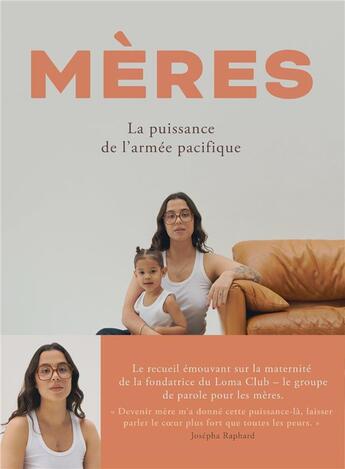 Couverture du livre « Mères : la puissance de l'armée pacifique » de Josepha Raphard aux éditions Hachette Pratique