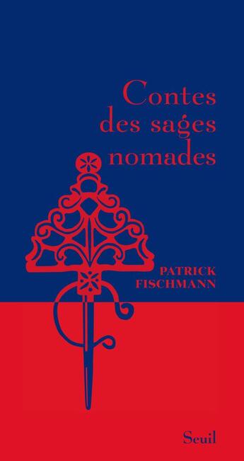 Couverture du livre « Contes des sages nomades » de Patrick Fischmann aux éditions Seuil