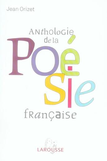 Couverture du livre « Anthologie de la poésie française » de Jean Orizet aux éditions Larousse