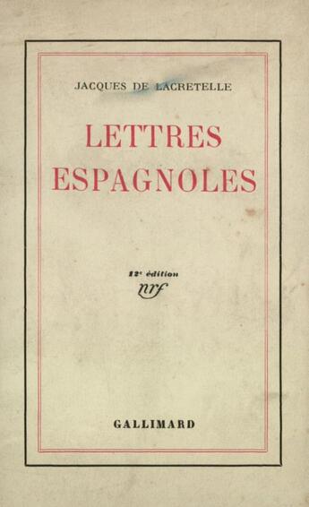 Couverture du livre « Lettres espagnoles » de Lacretelle Jacques D aux éditions Gallimard