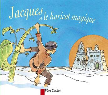 Couverture du livre « Jacques et le haricot magique » de Giraud/Pilorget aux éditions Pere Castor