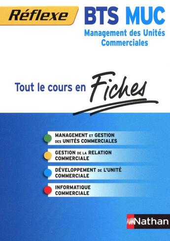 Couverture du livre « Réflexe BTS Tome 4 : tout le cours en fiches ; BTS MUC management des unités commerciales » de Marie-Paule Collet aux éditions Nathan