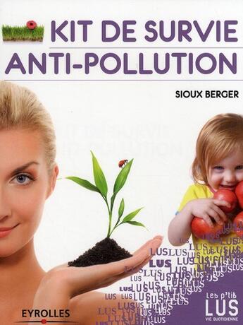 Couverture du livre « Kit de survie anti-pollution » de Sioux Berger aux éditions Organisation