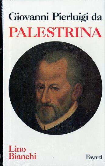 Couverture du livre « Giovanni Pierluigi da palestrina » de Lino Bianchi aux éditions Fayard