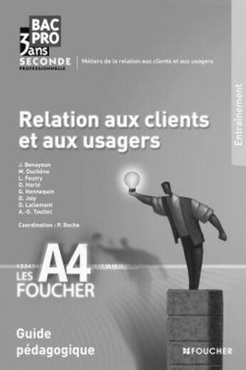 Couverture du livre « Relations aux clients et aux usagers ; BAC pro 3 ans ; seconde ; guide pédagogique » de Benayoun-J aux éditions Foucher