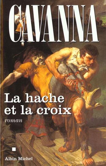 Couverture du livre « La hache et la croix » de Francois Cavanna aux éditions Albin Michel