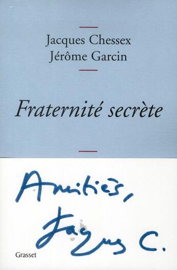 Couverture du livre « Fraternité secrète » de Jacques Chessex et Jerome Garcin aux éditions Grasset