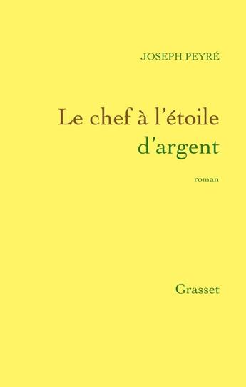 Couverture du livre « Le chef à l'étoile d'argent » de Joseph Peyre aux éditions Grasset