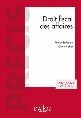 Couverture du livre « Droit fiscal des affaires (édition 2023/2024) » de Olivier Debat et Patrick Serlooten aux éditions Dalloz