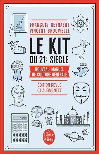 Couverture du livre « Le kit du 21e siècle ; nouveau manuel de culture générale » de Francois Reynaert et Vincent Brocvielle aux éditions Le Livre De Poche