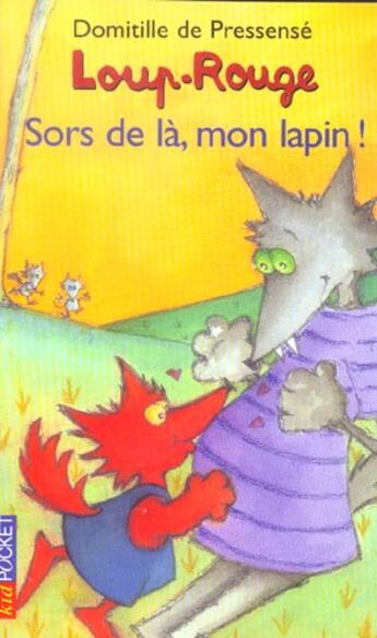 Couverture du livre « Loup-Rouge sors de là, mon lapin » de Domitille De Pressense aux éditions Pocket Jeunesse