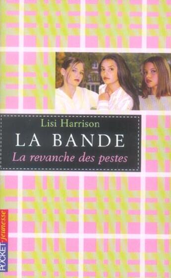 Couverture du livre « La bande - tome 3 la revanche des pestes - vol03 » de Lisi Harrison aux éditions Pocket Jeunesse