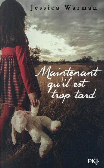 Couverture du livre « Maintenant qu'il est trop tard » de Jessica Warman aux éditions Pocket Jeunesse