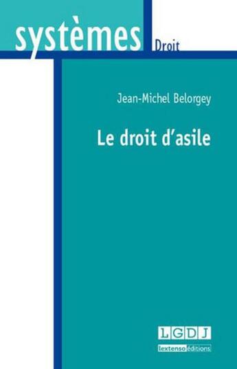 Couverture du livre « Le droit d'asile » de Jean-Michel Belorgey aux éditions Lgdj