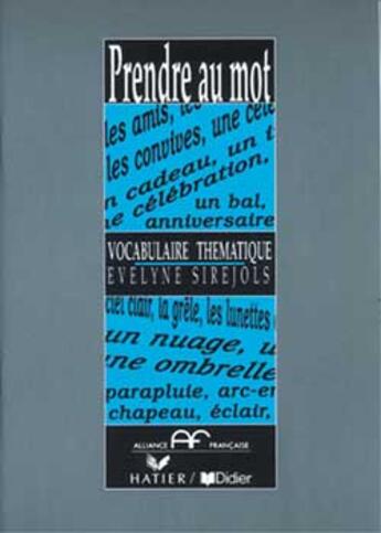Couverture du livre « Prendre Au Mot ; Vocabulaire Thematique » de Evelyne Sirejols aux éditions Didier
