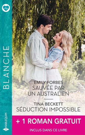 Couverture du livre « Sauvée par un Australien ; Séduction impossible ; Un irrésistible médecin » de Emily Forbes et Tina Beckett et Amalie Berlin aux éditions Harlequin