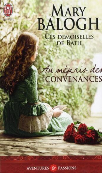 Couverture du livre « Ces demoiselles de Bath Tome 2 : au mépris des convenances » de Mary Balogh aux éditions J'ai Lu