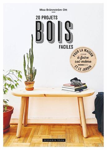 Couverture du livre « 20 projets bois faciles » de Brannstrom Ott Moa aux éditions Dessain Et Tolra