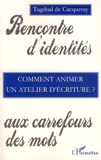 Couverture du livre « Comment animer un atelier d'écriture ? » de Tugdual De Cacqueray aux éditions L'harmattan