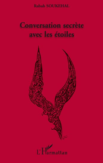 Couverture du livre « Conversation secrète avec les étoiles » de Rabah Soukehal aux éditions L'harmattan