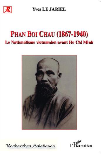 Couverture du livre « Phan Boi Chau (1867-1940) ; le nationalisme vietnamien avant Ho Chi Minh » de Yves Le Jariel aux éditions L'harmattan