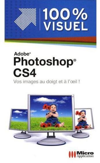 Couverture du livre « Adobe photoshop CS4 ; vos images au doigt et à l'oeil ! » de Jerome Lesage aux éditions Micro Application