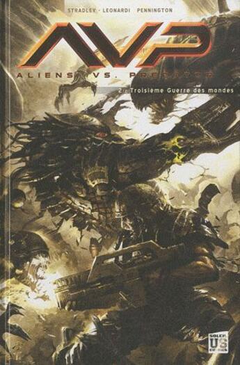 Couverture du livre « Aliens vs Predator t.2 ; troisième guerre des mondes » de Leonardi et Pennington et Stradley aux éditions Soleil