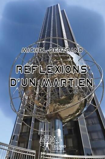 Couverture du livre « Réflexions d'un martien » de Michel Bertrand aux éditions Edilivre