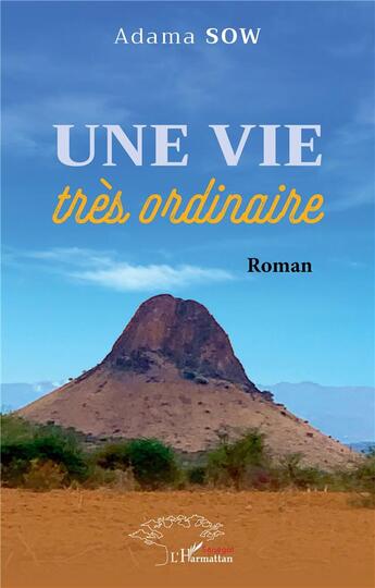 Couverture du livre « Une vie très ordinaire » de Sow Adama aux éditions L'harmattan