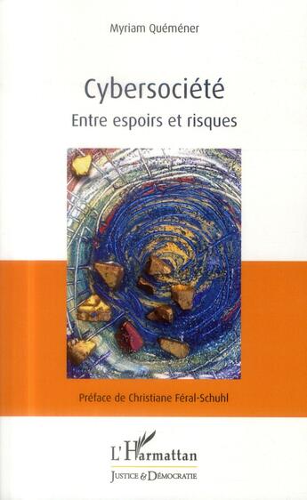 Couverture du livre « Cybersociété ; entre espoirs et risques » de Quemener/Myriam aux éditions L'harmattan